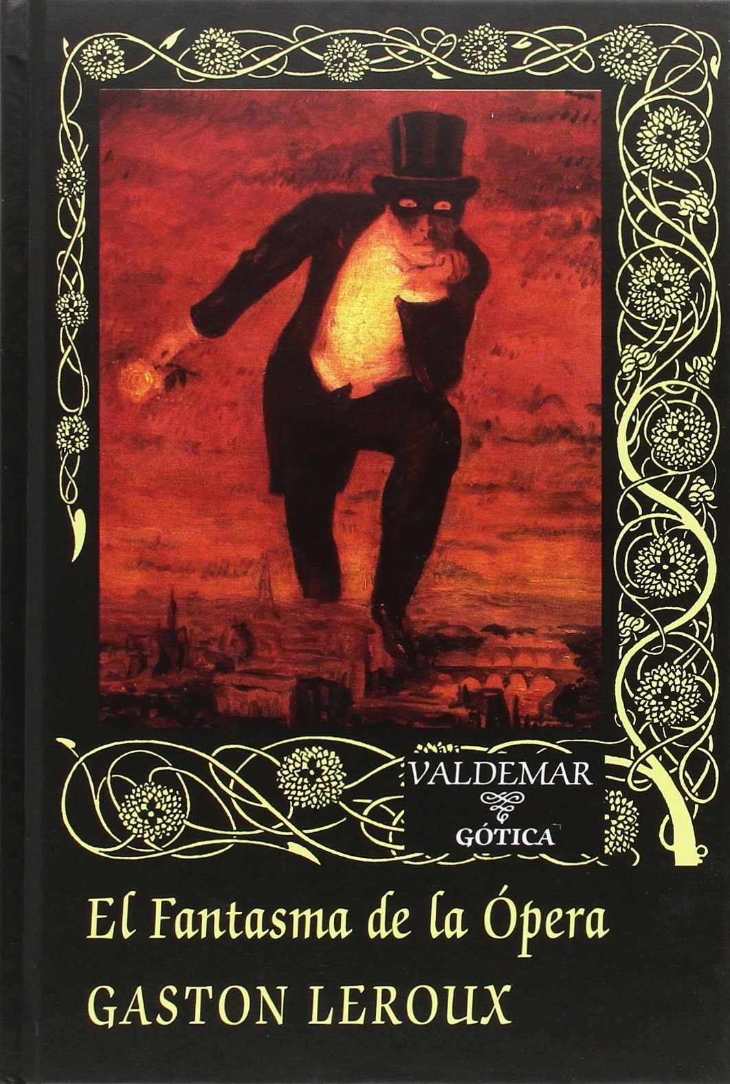 El Fantasma De La Opera Gotica Spanish Edition Leroux Gaston Fernandez Alonso De Armino Mauro 9788477028499 Amazon Com Books