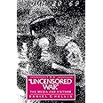 The Uncensored War: The Media and Vietnam