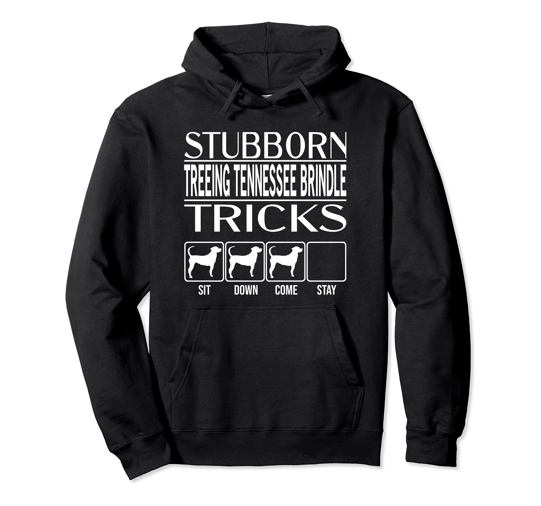 Stubborn Dog Tricks, Funny Treeing Tennessee Brindle Pullover Hoodie