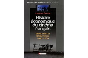 Histoire économique du cinéma français: Production et financement 1940-1950 (�侱��é���� et audiovisuel) (French Edition)