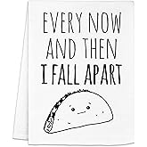 Moonlight Makers Funny Kitchen Towel - Every Now and Then I Fall Apart (Taco), Flour Sack Dish Towels for Drying Dishes, Farmhouse Kitchen Decor, Funny Dish Towels, Decorative Gift Ideas