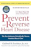 Prevent and Reverse Heart Disease: The Revolutionary, Scientifically Proven, Nutrition-Based Cure