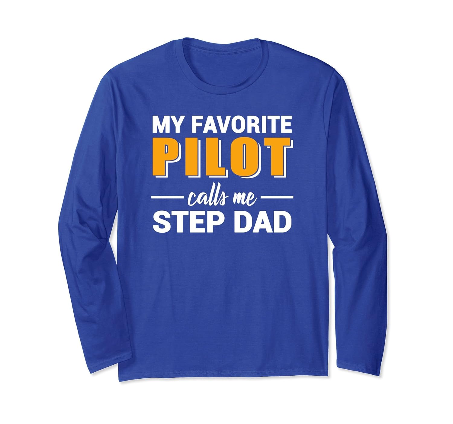 My Favorite Pilot Calls Me Step Dad Long Sleeve T-Shirt-anz