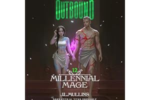 Outbound: A Slice of Life, Progression Fantasy (Millennial Mage, Book 12)