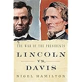 Lincoln vs. Davis: The War of the Presidents