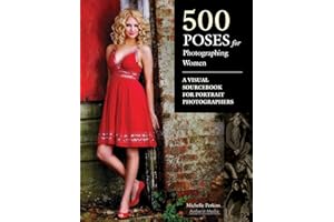 500 Poses for Photographing Women: A Visual Sourcebook for Portrait Photographers