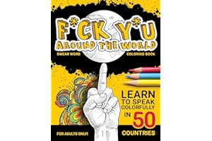 F*ck Y*u Around the World: Swear Word Coloring Book