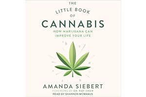 The Little Book of Cannabis: How Marijuana Can Improve Your Life