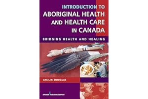 Introduction to Aboriginal Health and Health Care in Canada: Bridging Health and Healing