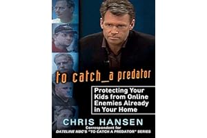 To Catch a Predator: Protecting Your Kids from Online Enemies Already in Your Home
