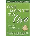 One Month to Live: Thirty Days to a No-Regrets Life