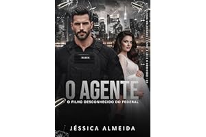 O AGENTE : O Filho Desconhecido do Federal (Trilogia Maldonado | Entre a Lei e a Obsessão Livro 3) (Portuguese Edition)