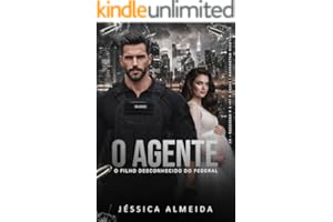 O AGENTE : O Filho Desconhecido do Federal (Trilogia Maldonado | Entre a Lei e a Obsessão Livro 3)