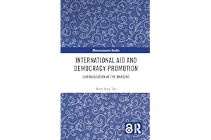 International Aid and Democracy Promotion: Liberalization at the Margins (Democratization and Autocratization Studies)