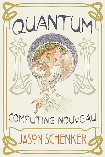 Download Quantum: Computing Nouveau: The Technological Step Change That Could Foster Scientific Discovery, Break Blockchains, and Trigger a Global Cybersecurity Arms Race (English Edition) PDF