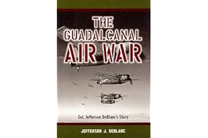 The Guadalcanal Air War: Col. Jefferson DeBlanc's Story