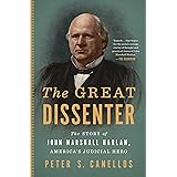 The Great Dissenter: The Story of John Marshall Harlan, America's Judicial Hero