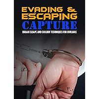 Evading and Escaping Capture: Urban Escape and Evasion Techniques for Civilians (Escape, Evasion, and Survival) book cover