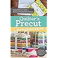 Quilter's Precut Companion: Handy Reference Guide + 25 Precut-Friendly Block Patterns