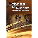 Echoes of Silence: Avadhut Gita Revisited