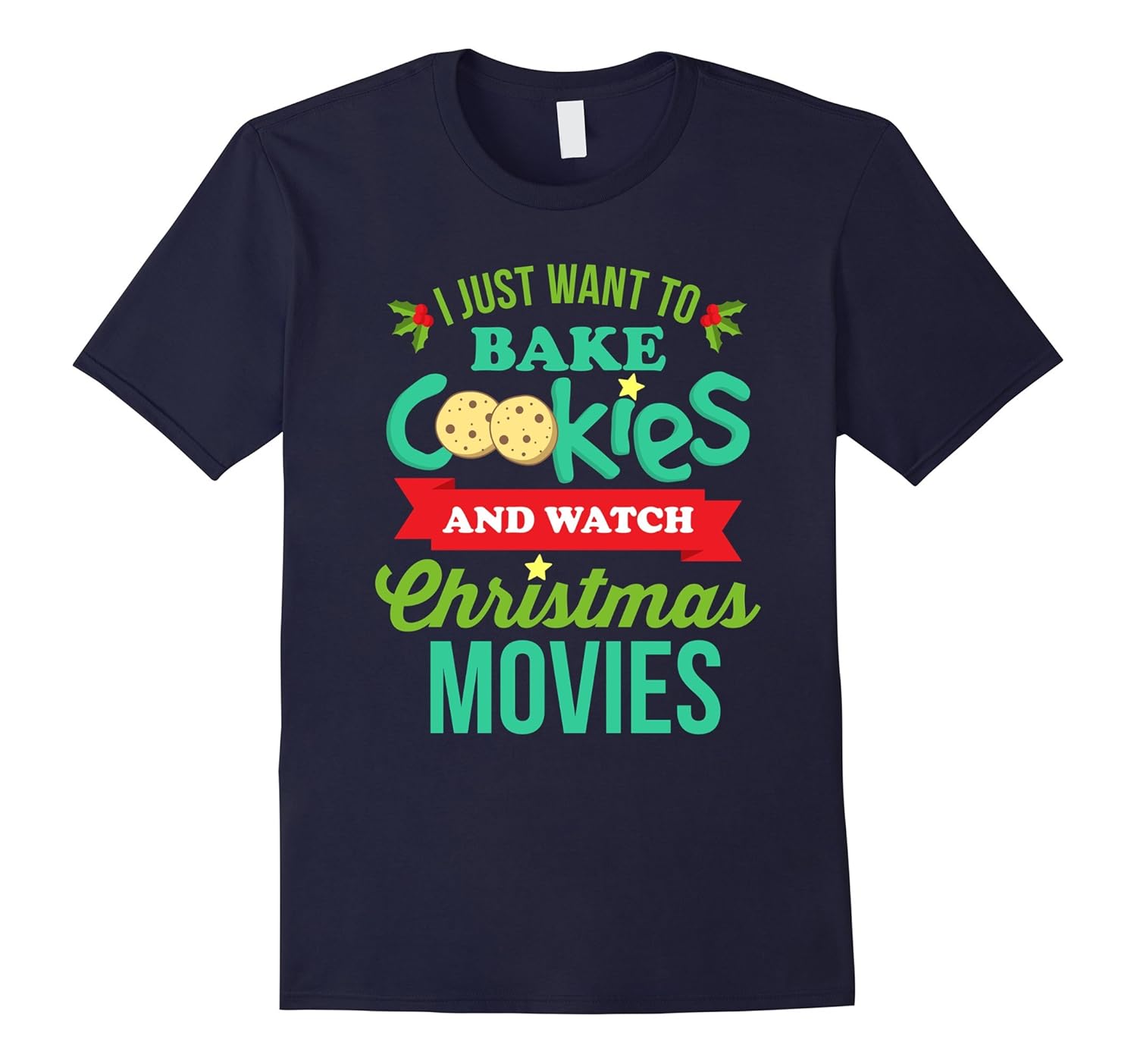 Funny Xmas T-shirt - Bake Cookies And Watch Christmas Movies-ANZ