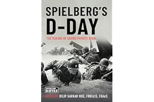 Spielberg's D-Day: The Motives and the Making of Saving Private Ryan
