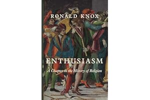 Enthusiasm: A Chapter in the History of Religion