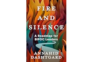 Fire and Silence: A Roadmap for BIPOC Leaders