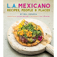 L.A. Mexicano: Recipes, People & Places book cover L.A. Mexicano: Recipes, People & Places book cover