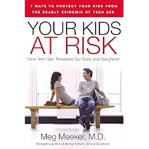 Your Kids at Risk: How Teen Sex Threatens Our Sons and Daughters ...