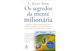 Os segredos da mente milionária: Aprenda a enriquecer mudando seus conceitos sobre o dinheiro e adotando os hábitos das pesso