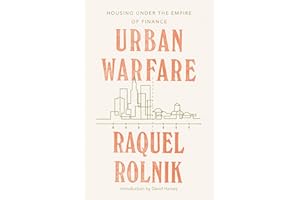 Urban Warfare: Housing under the Empire of Finance