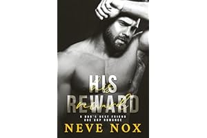 His Reward: A Dad's Best Friend Age Gap Romance (His To Claim Book 2)