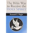 The Bible Way to Receive the Holy Spirit: Hagin, Kenneth E ...