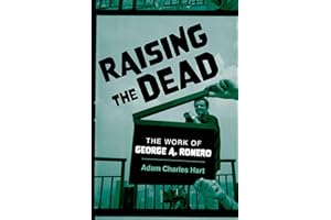 Raising the Dead: The Work of George A. Romero