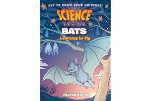 Science Comics: Bats: Learning to Fly