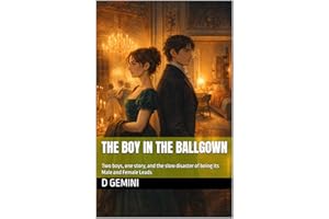 The Boy in the Ballgown: Two boys, one story, and the slow disaster of being its Male and Female Leads
