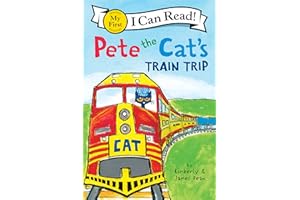 Pete the Cat's Train Trip (My First I Can Read)