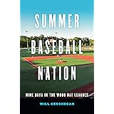 Summer Baseball Nation: Nine Days in the Wood Bat Leagues