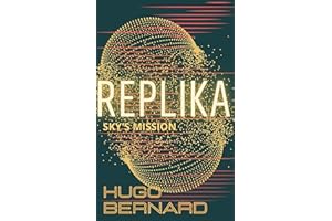 Replika: Sky's Mission (Replika Trilogy Book 1)