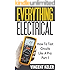 Everything Electrical: How To Test Circuits Like A Pro: Part 1 (Revised Edition 8/29/2017)