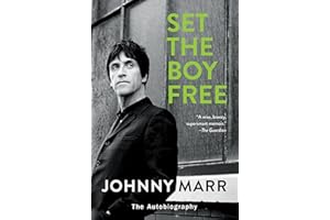 Set the Boy Free: The Autobiography – A Guitar Hero's Memoir of The Smiths, Morrissey, and Forging a Life in Rock Music