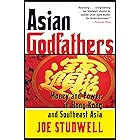 Asian Godfathers: Money and Power in Hong Kong and Southeast Asia