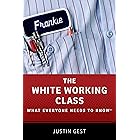 The White Working Class: What Everyone Needs to Know®