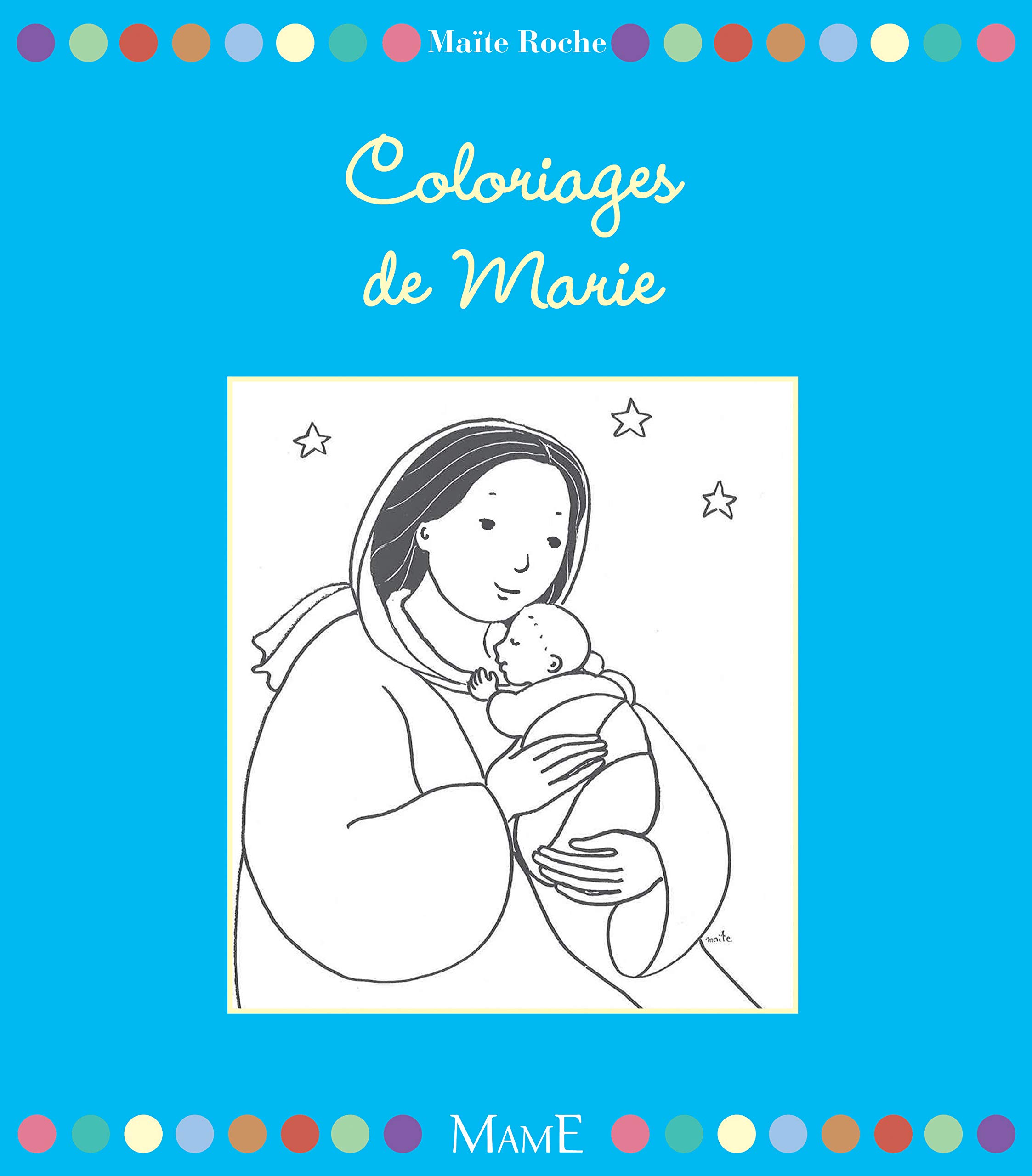 Coloriages De Marie Mes Coloriages Magiques French Edition Roche Maite Amazon Com Books