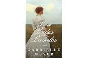 Four Brides and a Bachelor: A Novella (The American Brides Collection, Eight Novellas of Romance and Hope Book 3)