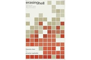 Erasing Hell: What God Said about Eternity, and the Things We've Made Up