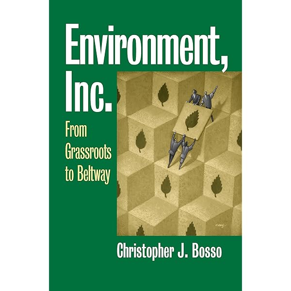 Environment, Inc.: From Grassroots to Beltway (Studies in
