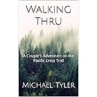 Walking Thru: A Couple's Adventure on the Pacific Crest Trail