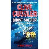 Clive Cussler Ghost Soldier (The Oregon Files)
